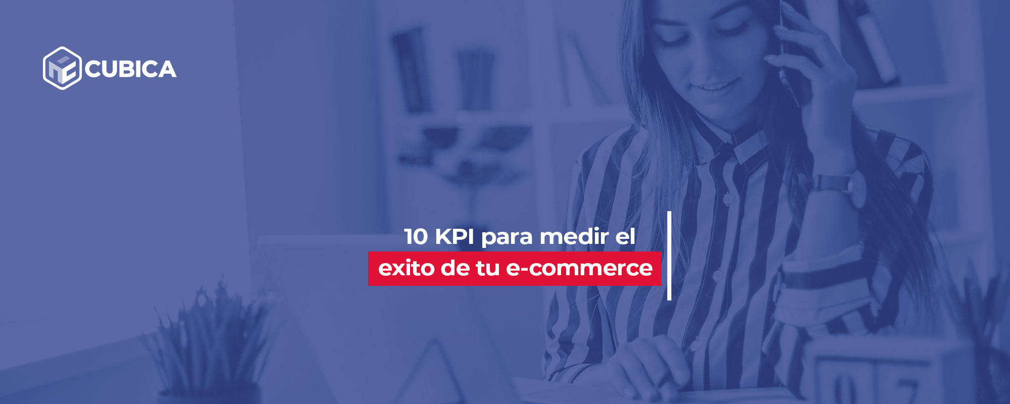 10 KPIs para medir el éxito de tu e-commerce